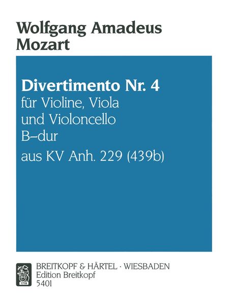 Divertimento, K. Anh. 229, Nr. 4 B-Dur : Arrangement For Violin, Viola and Cello.