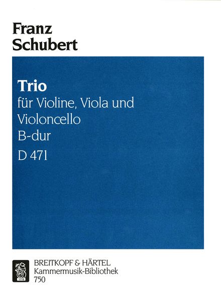 Streichtrio B-Dur, D. 471 : For Violin, Viola and Cello.