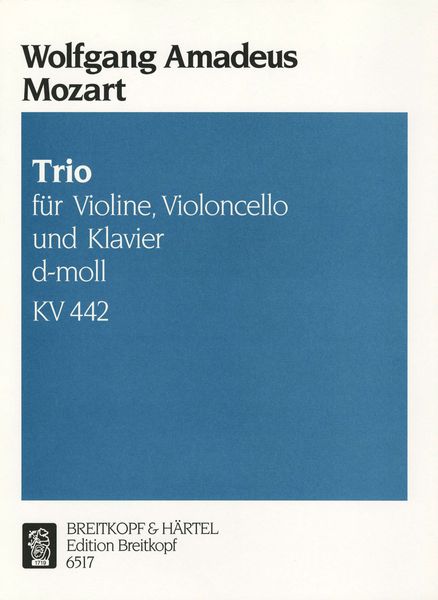 Klaviertrio D-Moll, K. 442 : For Violin, Cello and Piano.