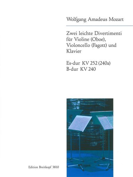 Zwei Leichte Divertimenti, Es-Dur K. 252 und B-Dur K. 240 : arranged For Violin, Cello and Piano.