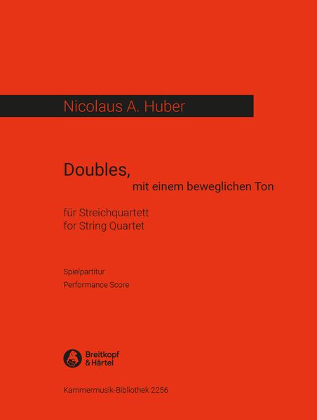 Doubles, Mit Einem Beweglichen Ton : For String Quartet (1987).