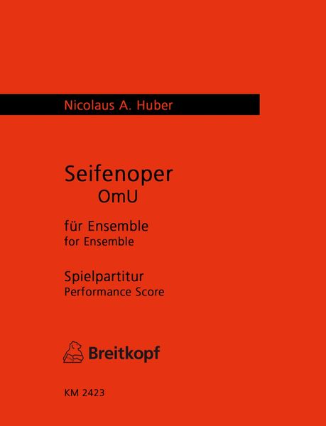 Seifenoper : For Eight Instruments (Oboe, English Horn, Trombone, Piano, Viola, Cello, Bass, Perc.).