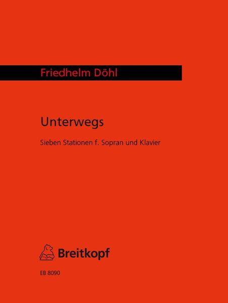 Unterwegs : For Soprano and Piano (1978).