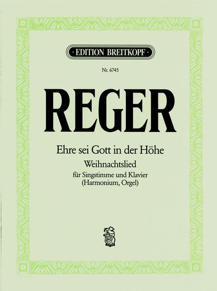 Ehre Sei Gott In der Höhe! : For High Voice With Piano, Harmonium Or Organ.