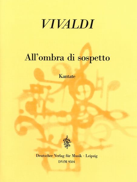 All'ombra Di Sospetto, RV 678 : For High Voice, Flute and Basso Continuo.