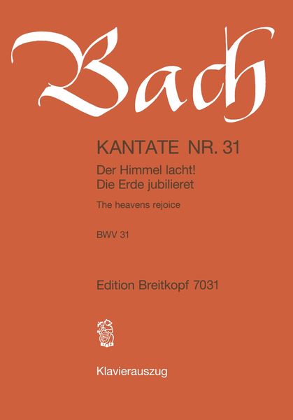 Cantata No. 31 : der Himmel Lacht! (German - English).