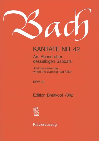 Cantata No. 42 : Am Abend Aber Desselbigen Sabbats (German - English).