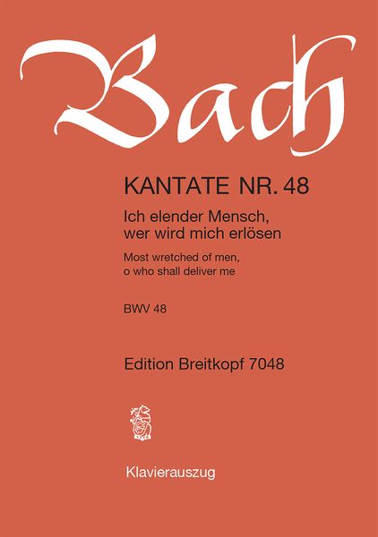 Cantata No. 48 : Ich Elender Mensch, Wer Wird Mich Erlösen (German - English).