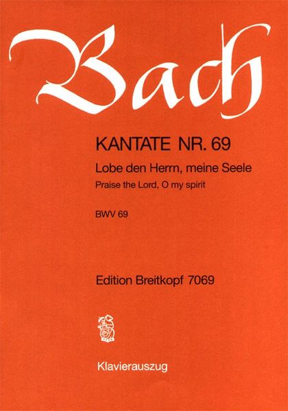 Cantata No. 69 : Lobe Den Herrn, Meine Seele (German - English).