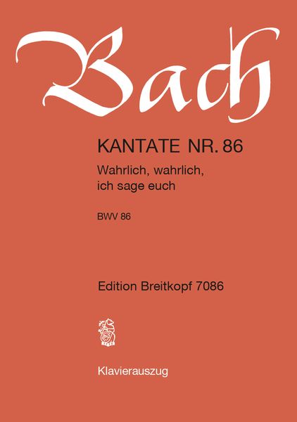 Cantata No. 86 : Wahrlich, Wahrlich, Ich Sage Euch.