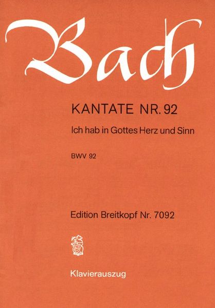 Cantata No. 92 : Ich Hab In Gottes Herz und Sinn.