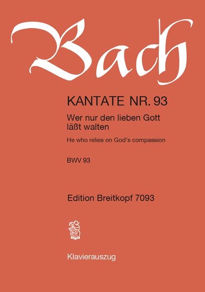 Cantata No. 93 : Wer Nur Den Lieben Gott Lässt Walten (German - English).