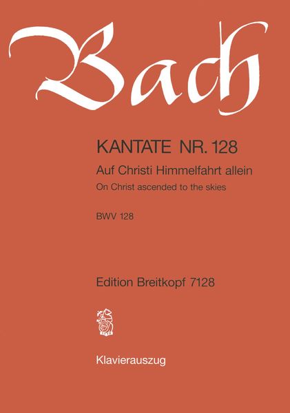 Cantata No. 128 : Auf Christi Himmelfahrt Allein (German - English).