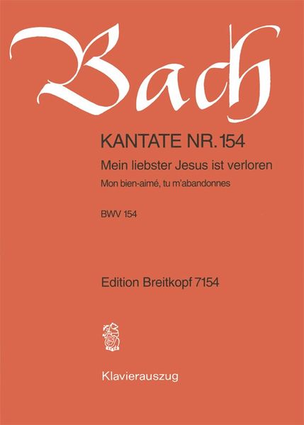 Cantata No. 154 : Mein Liebster Jesus Ist Verloren (German - French).