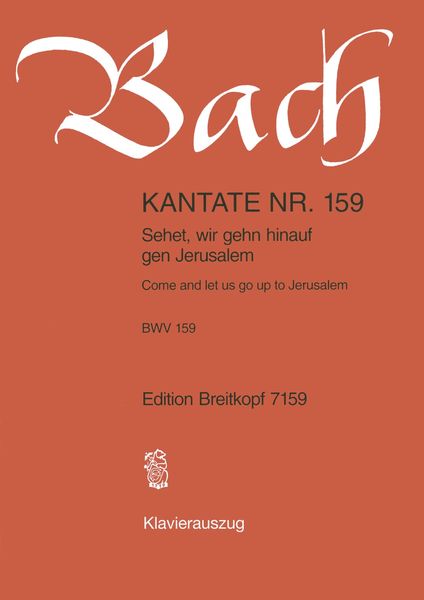 Cantata No. 159 : Sehet, Wir Geh'N Hinauf Gen Jerusalem (German - English).