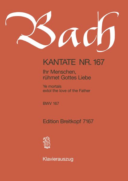 Cantata No. 167 : Ihr Menschen, Rühmet Gottes Liebe (German - English).