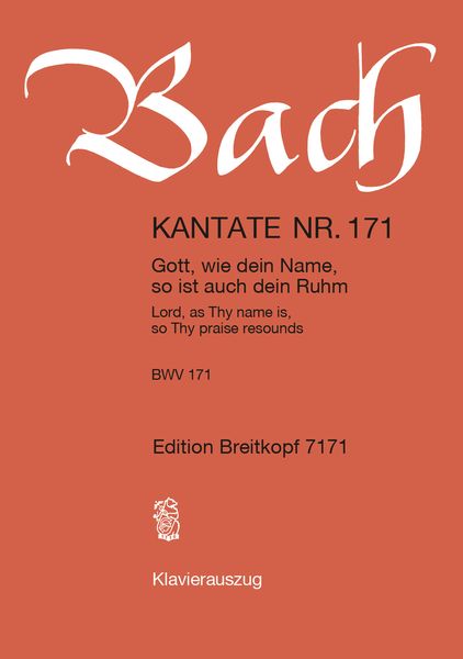 Cantata No. 171 : Gott, Wie Dein Name, So Ist Auch Dein Ruhm (German - English).