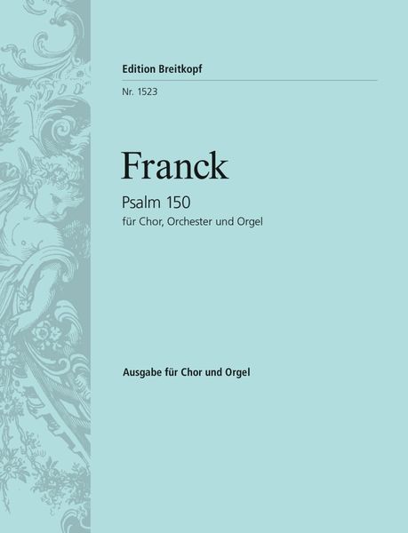 Psalm 150 : reduction For Choir and Organ (German - French).