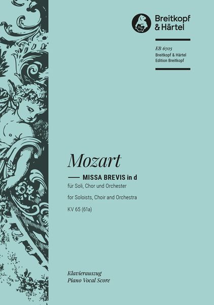 Missa Brevis In D Minor, K. 65 (61a) : Für Soli, Chor, Orchester und Orgel.