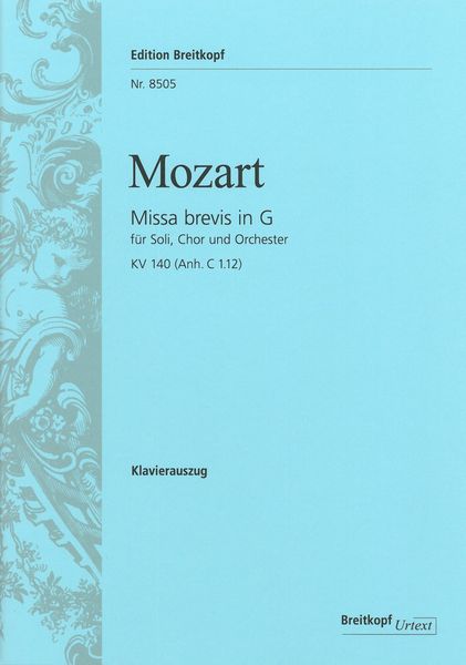 Missa Brevis In G, K. 140 (Anh. C 1.12) : Für Soli, Chor, Orchester und Orgel.