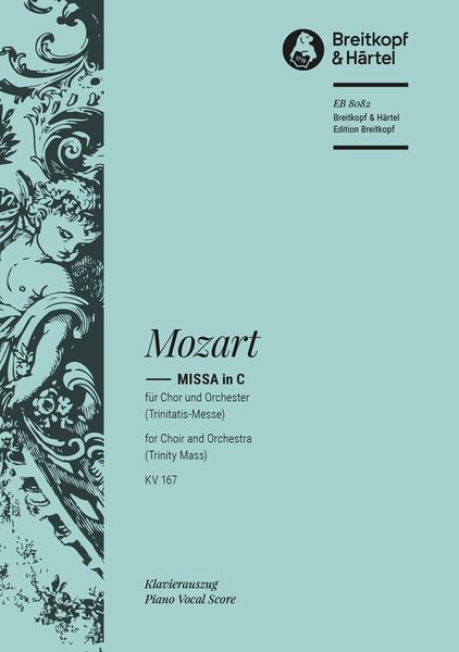 Missa In C, K. 167 (Trinitatis-Messe) : Für Chor, Orchester und Orgel.