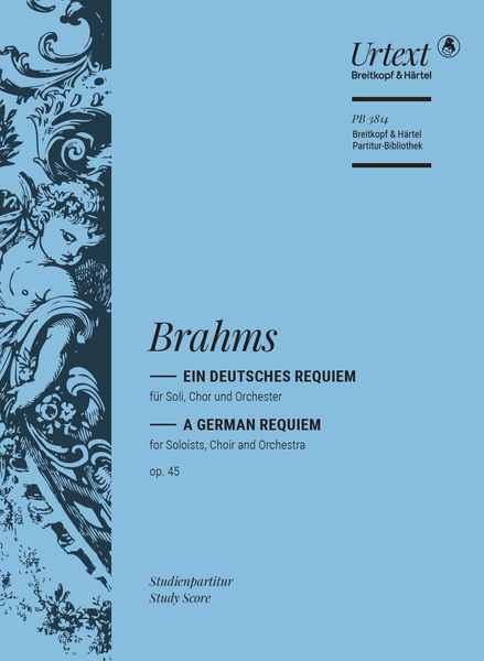 Deutsches Requiem, Op. 45 : For Soloists, Choir and Orchestra.