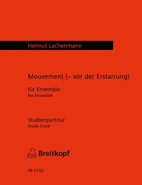 Mouvement (-Vor der Erstarrung) : For Chamber Ensemble.