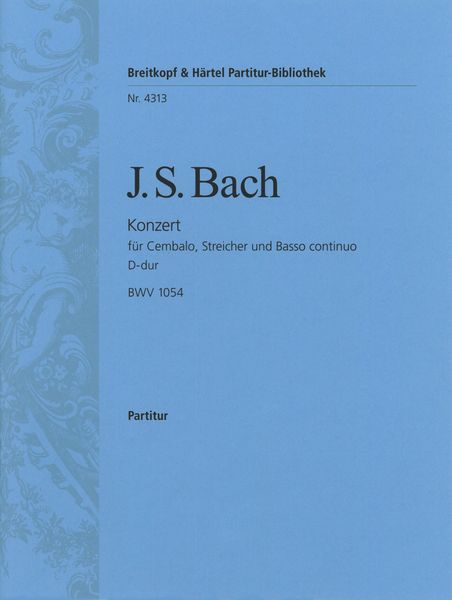 Konzert In D-Dur, BWV 1054 : Für Cembalo, Streicher und Basso Continuo.