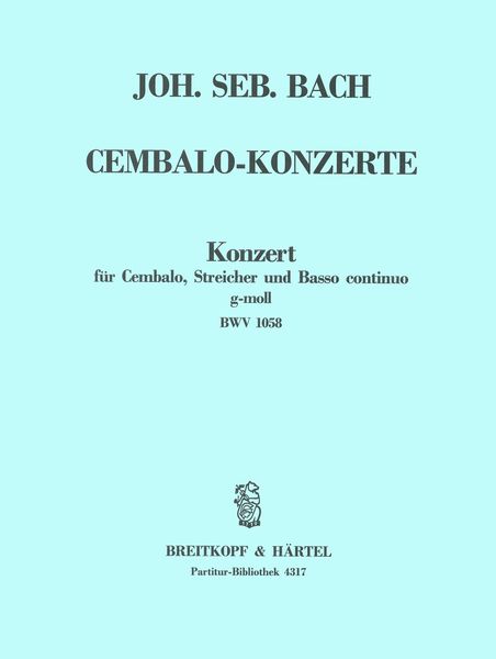 Konzert G-Moll, BWV 1058 : Für Cembalo, Streicher und Basso Continuo.