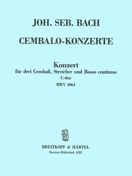 Konzert C-Dur, BWV 1064 : Für Drei Cembali, Streicher und Basso Continuo.