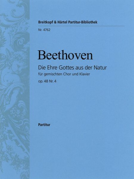 Ehre Gottes Aus der Natur : For Soloists, Choir and Orchestra.