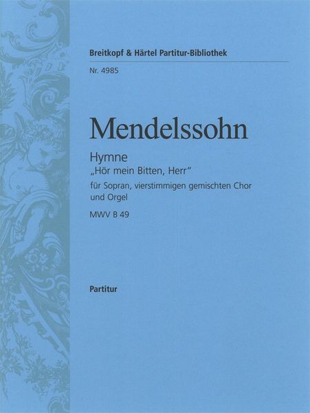 Hör Mein Bitten, Herr : Hymn For Soloists, Choir and Orchestra.