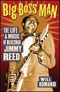 Big Boss Man : The Life and Music Of Bluesman Jimmy Reed.