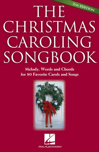 The Christmas Caroling Songbook - 2nd Edition.