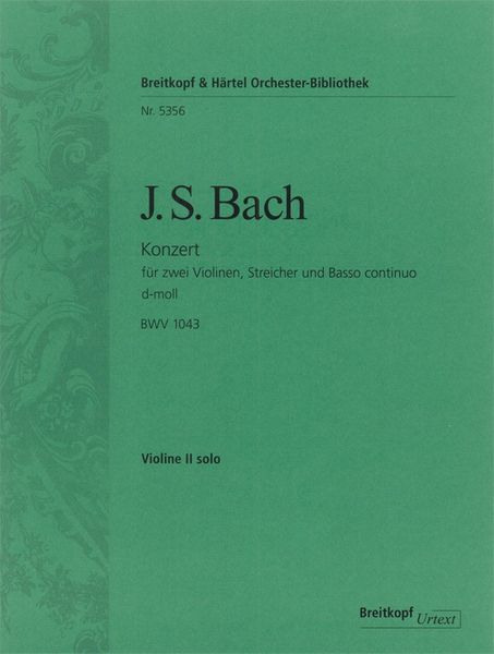 Violinkonzert D-Moll, BWV 1043 : For Two Violins and Orchestra.