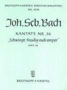 Cantata No. 36 : Schwingt Freudig Euch Empor.