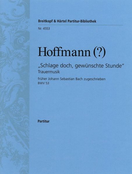 Cantata No. 53 : Schlage Doch, Gewunschte Stunde.