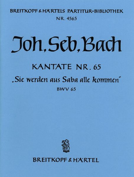 Cantata No. 65 : Sie Werden Aus Saba Alle Kommen.