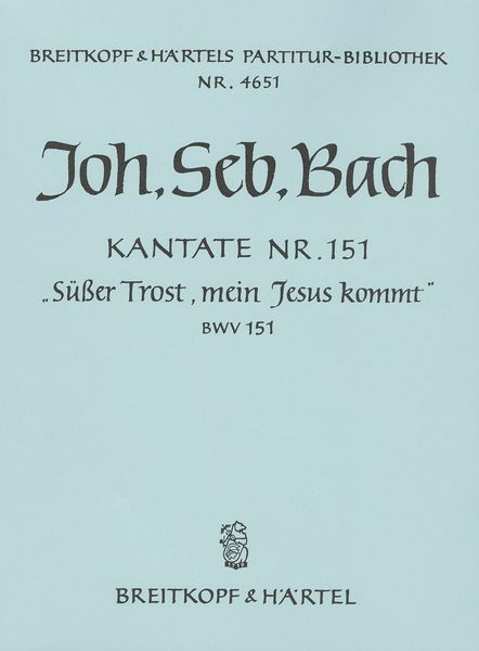 Cantata No. 151 : Süsser Trost, Mein Jesus Kömmt.