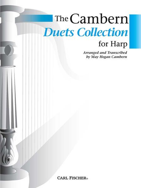 Cambern Duet Collection : For Harp / arranged and transcribed by May Hogan Cambern.