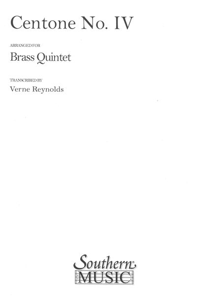 Centone No. 4 : For Brass Quintet / transcribed by Verne Reynolds.