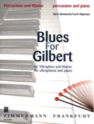 Blues For Gilbert : For Vibraphone And Piano.