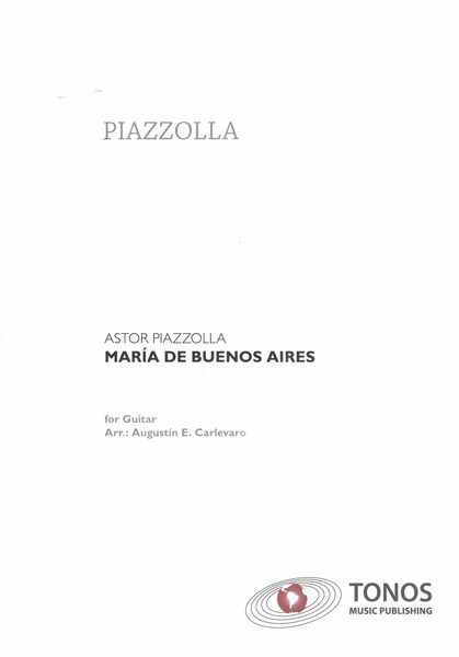 Maria De Buenos Aires : Extracts From The Opera arranged For Guitar.