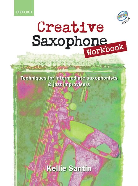 Creative Saxophone Workbook : Techniques For Intermediate Saxophonists And Jazz Improvisers.