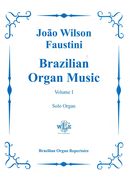 Brazilian Organ Music, Vol. 1 : For Solo Organ.