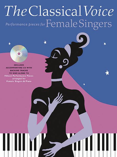 Classical Voice : Performance Pieces For Female Singers.