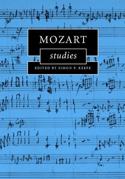 Mozart Studies / edited by Simon P. Keefe.