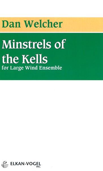 Minstrels Of The Kells : For Large Wind Ensemble (2001).