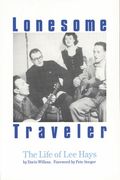 Lonesome Traveler : The Life Of Lee Hays / Foreword by Pete Seeger.