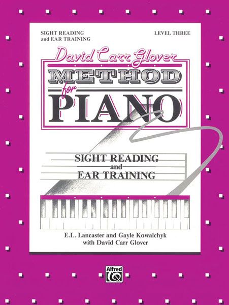 David Carr Glover Method For Piano : Sight Reading and Ear Training - Level Three.